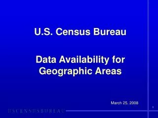 U.S. Census Bureau Data Availability for Geographic Areas