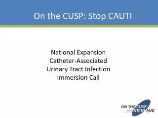 National Expansion Catheter-Associated Urinary Tract Infection Immersion Call