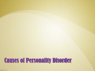 Causes of Personality Disorder