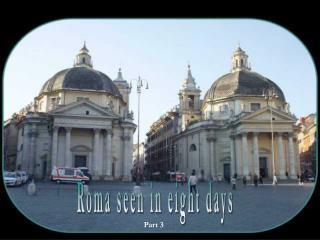 Roma seen in eight days