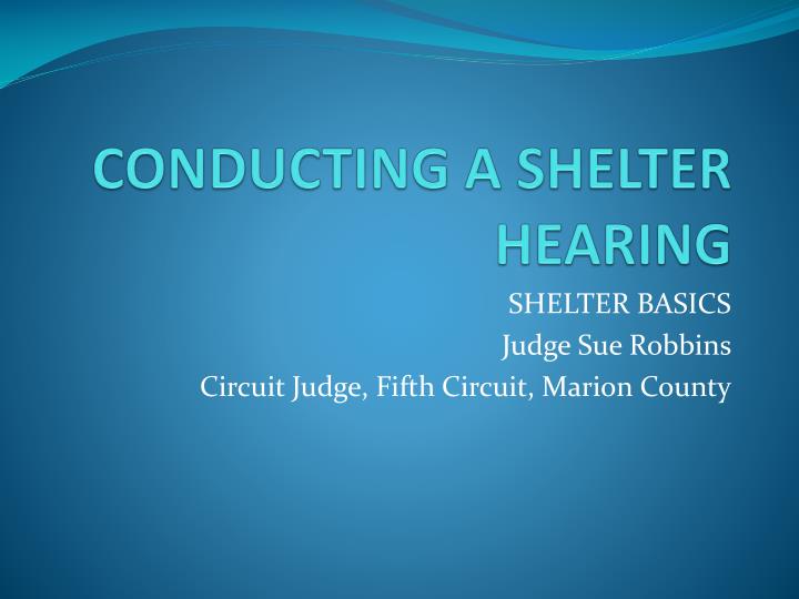 conducting a shelter hearing