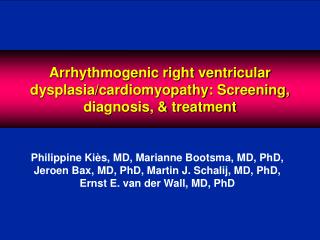 Arrhythmogenic right ventricular dysplasia/cardiomyopathy: Screening, diagnosis, &amp; treatment