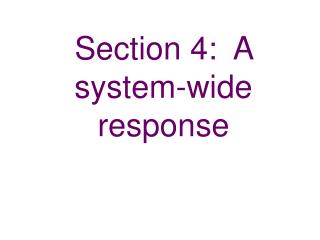 Section 4: A system-wide response