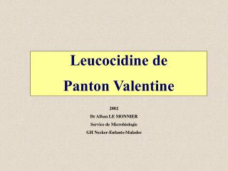 Leucocidine de Panton Valentine