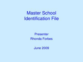 Master School Identification File
