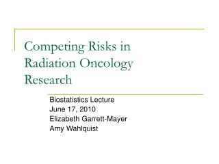 Competing Risks in Radiation Oncology Research