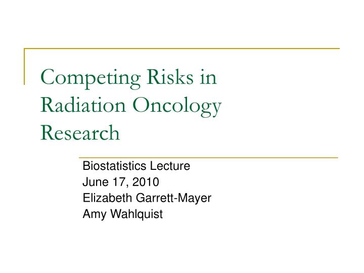 competing risks in radiation oncology research
