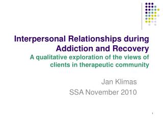Interpersonal Relationships during Addiction and Recovery A qualitative exploration of the views of clients in therapeut