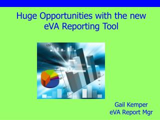 Huge Opportunities with the new eVA Reporting Tool