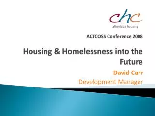 ACTCOSS Conference 2008 Housing &amp; Homelessness into the Future