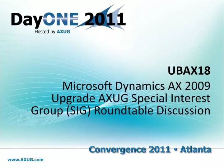ubax18 microsoft dynamics ax 2009 upgrade axug special interest group sig roundtable discussion