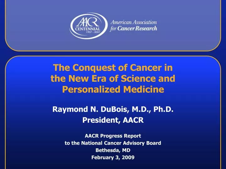 the conquest of cancer in the new era of science and personalized medicine