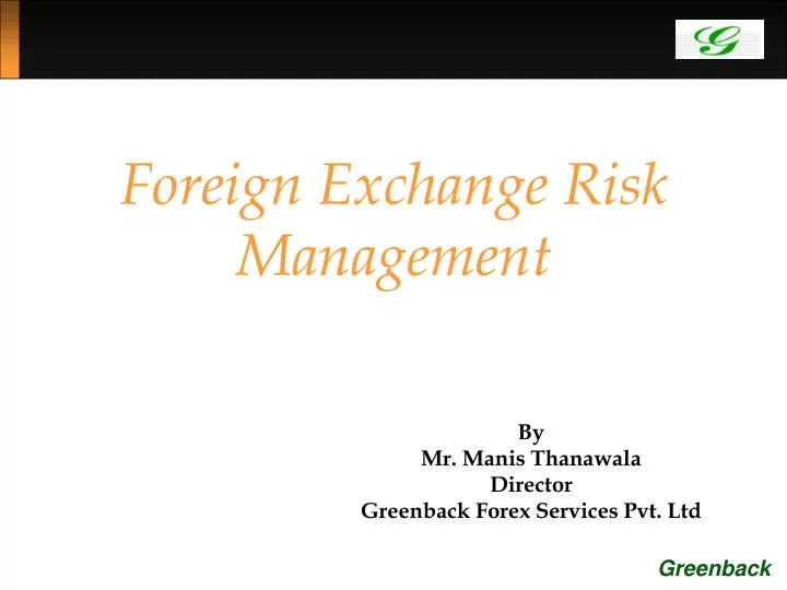 by mr manis thanawala director greenback forex services pvt ltd