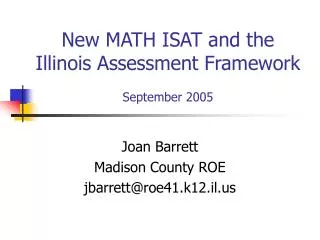 New MATH ISAT and the Illinois Assessment Framework September 2005