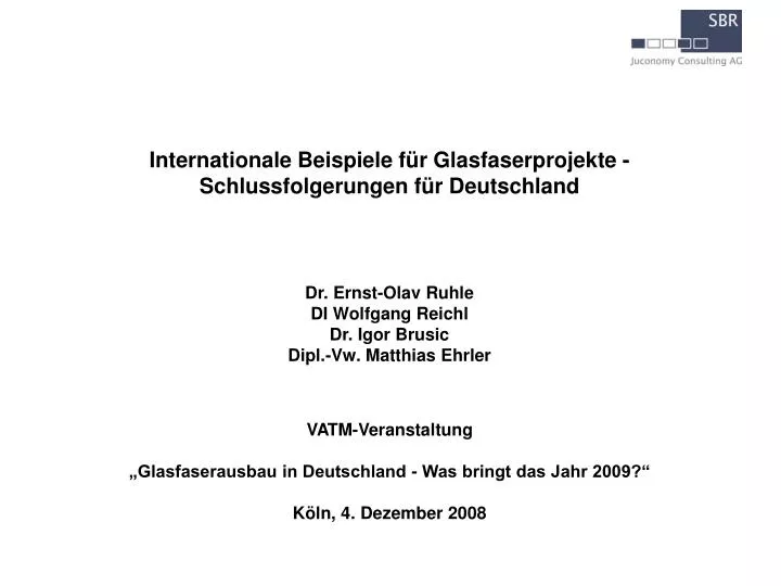 vatm veranstaltung glasfaserausbau in deutschland was bringt das jahr 2009 k ln 4 dezember 2008