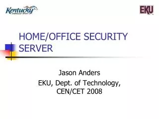 HOME/OFFICE SECURITY SERVER