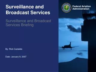 Surveillance and Broadcast Services