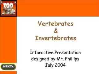 Vertebrates &amp; Invertebrates
