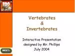 Vertebrates &amp; Invertebrates - slide 1