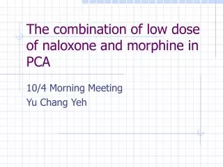 The combination of low dose of naloxone and morphine in PCA