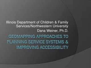 Geomapping Approaches to Planning Service Systems &amp; Improving Accessibility