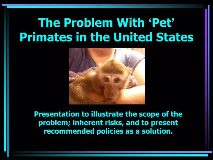 the problem with pet primates in the united states
