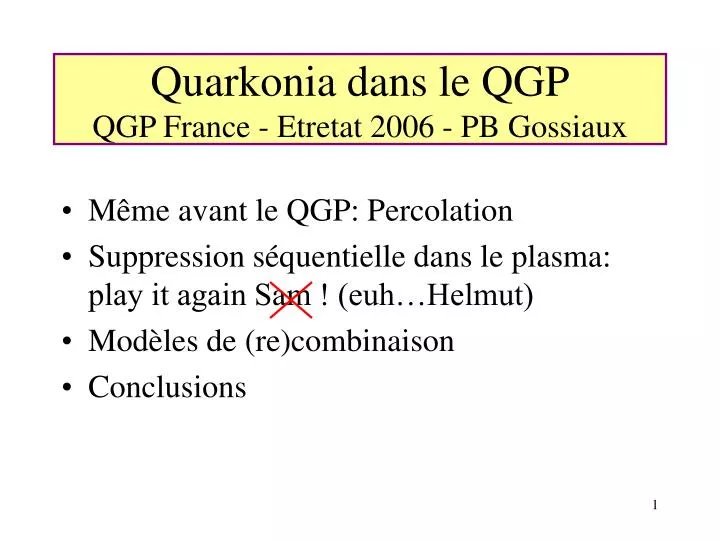 quarkonia dans le qgp qgp france etretat 2006 pb gossiaux