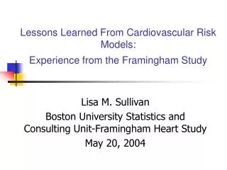 Lessons Learned From Cardiovascular Risk Models: Experience from the Framingham Study