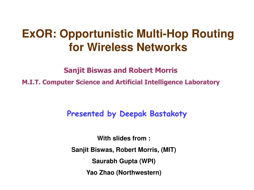 Multihop Wireless Networks: Opportunistic Routing