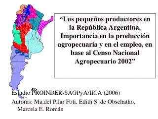 “Los pequeños productores en la República Argentina. Importancia en la producción agropecuaria y en el empleo, en base a
