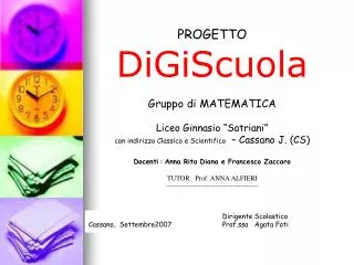 PROGETTO DiGiScuola Gruppo di MATEMATICA Liceo Ginnasio “Satriani” con indirizzo Classico e Scientifico – Cassano J. (