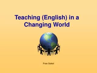 Teaching (English) in a Changing World