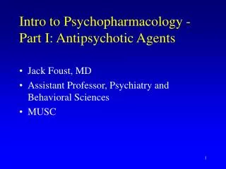Intro to Psychopharmacology - Part I: Antipsychotic Agents