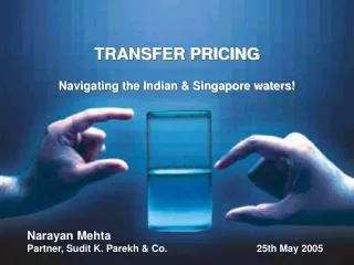 TRANSFER PRICING Navigating the Indian &amp; Singapore waters!