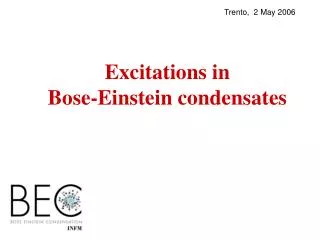 Excitations in Bose-Einstein condensates