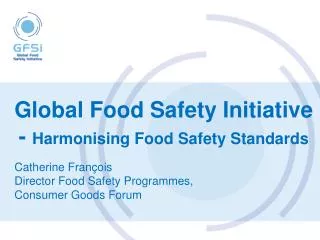Global Food Safety Initiative - Harmonising Food Safety Standards