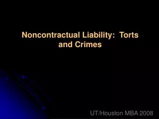 Noncontractual Liability: Torts and Crimes