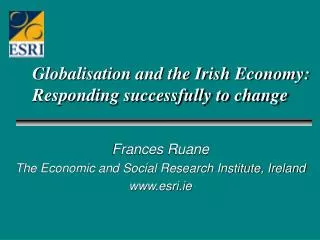 Globalisation and the Irish Economy: Responding successfully to change