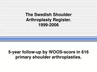 The Swedish Shoulder Arthroplasty Register. 1999-2006