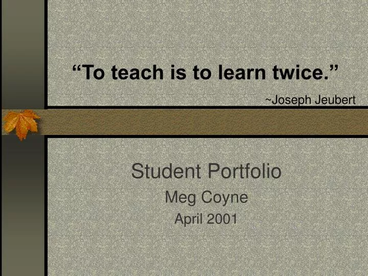 to teach is to learn twice joseph jeubert