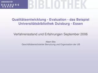 Qualitätsentwicklung - Evaluation - das Beispiel Universitätsbibliothek Duisburg - Essen