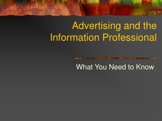 Advertising and the Information Professional