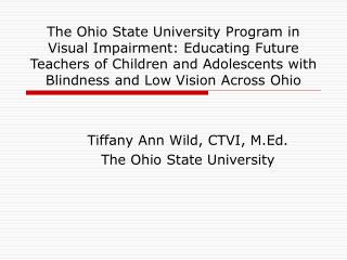 Tiffany Ann Wild, CTVI, M.Ed. The Ohio State University