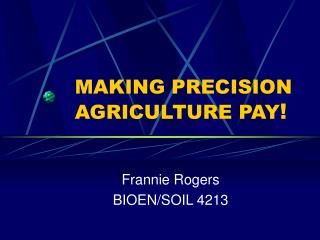 MAKING PRECISION AGRICULTURE PAY !