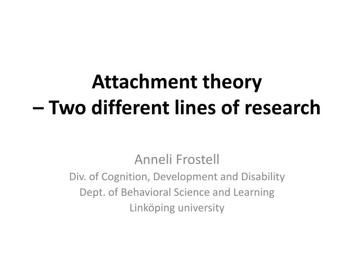attachment theory two different lines of research