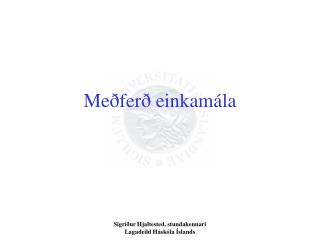 me fer einkam la