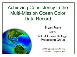 Achieving Consistency in the Multi-Mission Ocean Color Data Record