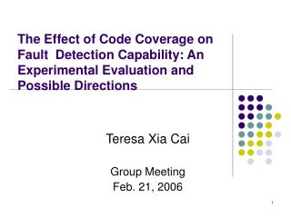 The Effect of Code Coverage on Fault Detection Capability: An Experimental Evaluation and Possible Directions