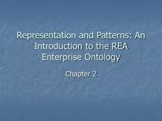 Representation and Patterns: An Introduction to the REA Enterprise Ontology