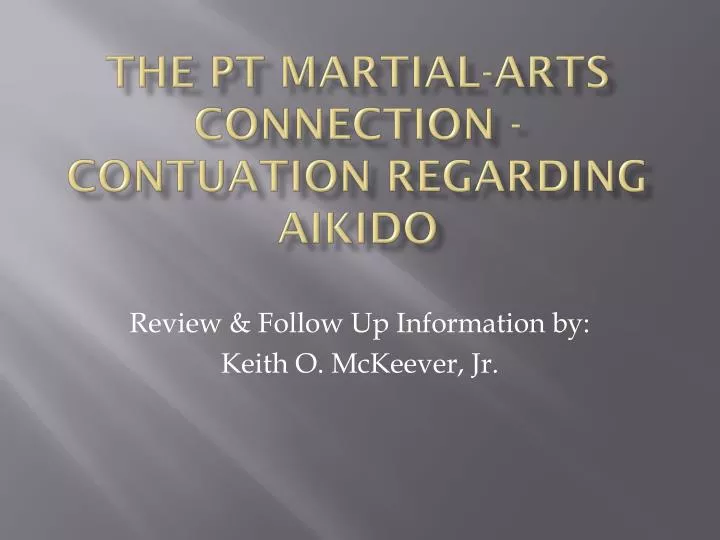 the pt martial arts connection contuation regarding aikido